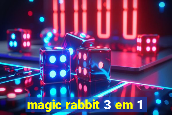 magic rabbit 3 em 1